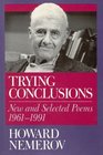 Trying Conclusions  New and Selected Poems 19611991