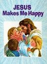 Jesus Makes Me Happy