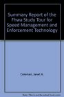 Summary Report of the Fhwa Study Tour for Speed Management and Enforcement Technology
