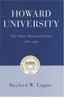 Howard University The First Hundred Years 18671967