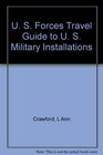 U S Forces Travel Guide to U S Military Installations