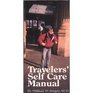 Travelers' Self Care Manual A Self Help Guide to Emergency Medical Treatment for the Traveler