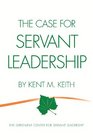 The Case for Servant Leadership 2nd Edition