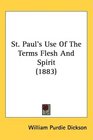 St Paul's Use Of The Terms Flesh And Spirit