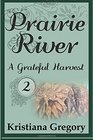 Prairie River 2 A Grateful Harvest