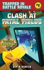 Clash At Fatal Fields An Unofficial Fortnite Adventure Novel
