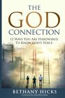 The God Connection 12 Ways You Are Hardwired To Know God's Voice