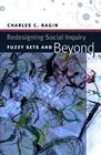 Redesigning Social Inquiry Fuzzy Sets and Beyond