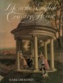 Life in the English Country House  A Social and Architectural History
