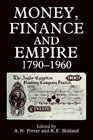 Money Finance and Empire 17901960