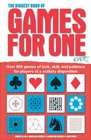 The Biggest Book of Games for One Ever Over 500 Games of Luck Skill and Patience for Players of a Solitary Disposition
