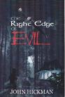The Right Edge of Evil