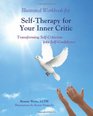 Illustrated Workbook for SelfTherapy for Your Inner Critic Transforming SelfCriticism into SelfConfidence