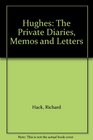 Hughes The Private Diaries Memos and Letters