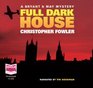 Full Dark House (Bryant & May: Peculiar Crimes Unit, Bk 1) (Audio CD) (Unabridged)