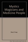 Mystics Magicians and Medicine People