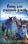 Finding Love at Compassion Ranch A Pet Rescue Romance Novella