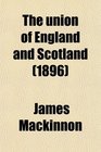 The union of England and Scotland