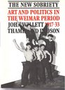 The new sobriety 19171933 Art and politics in the Weimar period