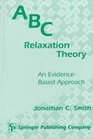 ABC Relaxation Theory An Evidence  Based Approach