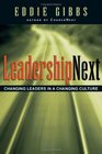 LeadershipNext Changing Leaders in a Changing Culture