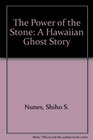 The Power of the Stone A Hawaiian Ghost Story