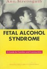 Fetal Alcohol Syndrome A Guide for Families and Communities
