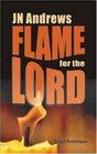 JN Andrews Flame for the Lord