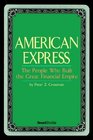 American Express The People Who Built the Great Financial Empire