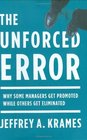 The Unforced Error Why Some Managers Get Promoted While Others Get Eliminated