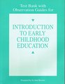 Test Bank with Observation Guides for Introduction to Early Childhood Education