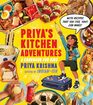 Priyas Kitchen Adventures A Cookbook for Kids