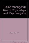 Police Managerial Use of Psychology and Psychologists