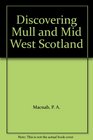 Discovering Mull and Mid West Scotland