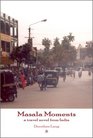 Masala Moments  a travel novel from India
