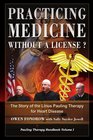 Practicing Medicine Without A License? The Story of the Linus Pauling Therapy for Heart Disease (Pauling Therapy Handbook)