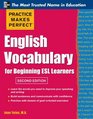 Practice Makes Perfect English Vocabulary for Beginning ESL Learners