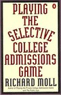 Playing the Selective College Admissions Game