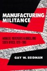 Manufacturing Militance Workers' Movements in Brazil and South Africa 19701985