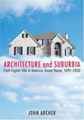 Architecture and Suburbia  From English Villa to American Dream House 16902000
