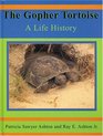The Gopher Tortoise A Life History