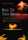 Read 'Em Their Writes A Handbook for Mystery and Crime Fiction Book Discussions