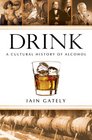 Drink A Cultural History of Alcohol