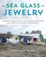 Sea Glass Jewelry Create Beautiful and Unique Designs from BeachFound Treasures