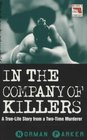 In the Company of Killers A True Life Story from a TwoTime Murderer