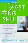 Fast Feng Shui 9 Simple Principles for Transforming Your Life by Energizing Your Home