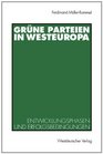 Grune Parteien in Westeuropa Entwicklungsphasen und Erfolgsbedingungen