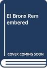 El Bronx Remembered A Novella and Stories