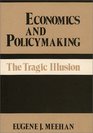 Economics and Policymaking The Tragic Illusion