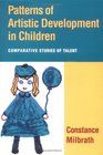 Patterns of Artistic Development in Children  Comparative Studies of Talent